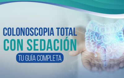 Colonoscopia total con sedación: tu guía completa