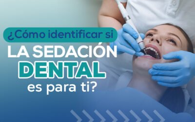 ¿Cómo identificar si la sedación dental es para ti?