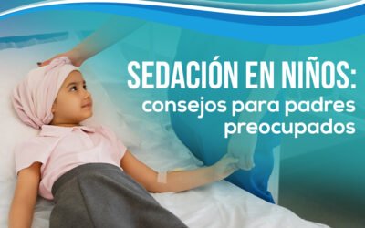 Sedación en Niños: Consejos para Padres Preocupados