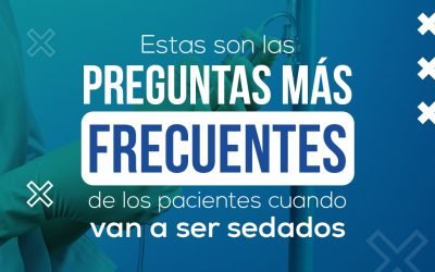 Estas son las preguntas más frecuentes de los pacientes cuando van a ser sedados