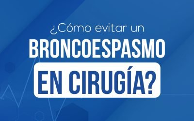 ¿Cómo evitar un broncoespasmo en cirugía?