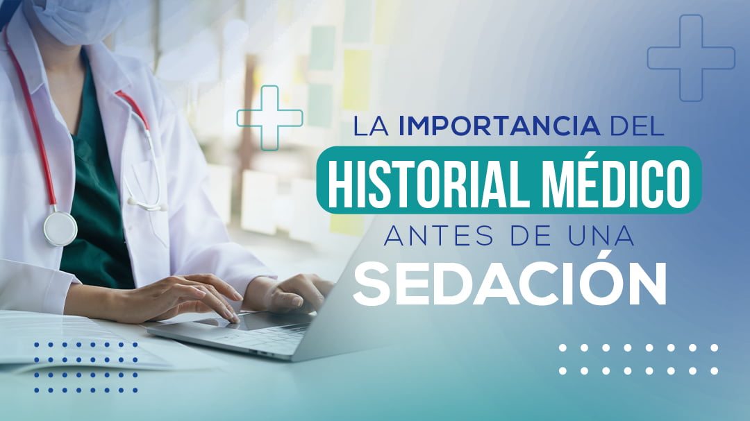 La importancia del historial médico antes de una sedación