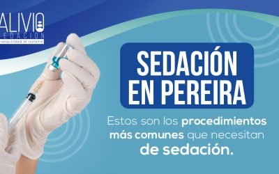 Sedación en Pereira: Estos son los procedimientos más comunes que necesitan de sedación